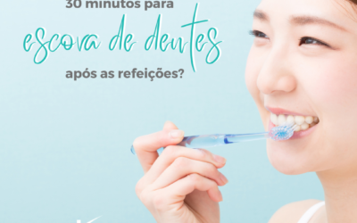 Porque escovar os dentes depois de 30 minutos?