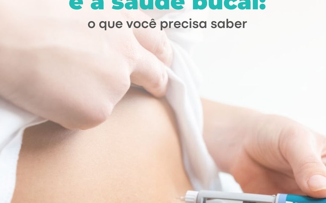Canetas emagrecedoras e saúde bucal: o que você precisa saber